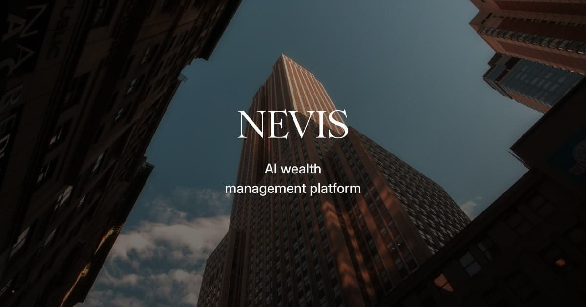 Nevis raises $70M to automate wealth management operations